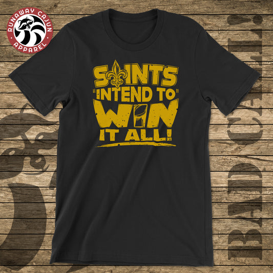 Saints Intend to Win It All! T-Shirt PRE-ORDER